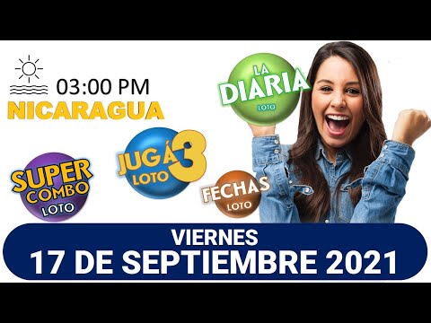 Sorteo 03 pm Loto NICARAGUA, La Diaria, jugá 3, Súper Combo, Fechas, VIERNES 17 de septiembre 2021