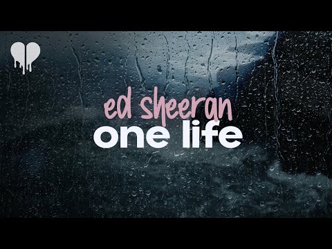 ed sheeran - one life (lyrics)
