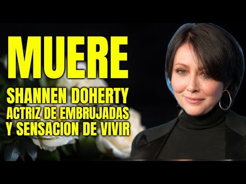 MUERE Shannen Doherty ACTRIZ MÍTICA protagonista de EMBRUJADAS y SENSACIÓN DE VIVIR