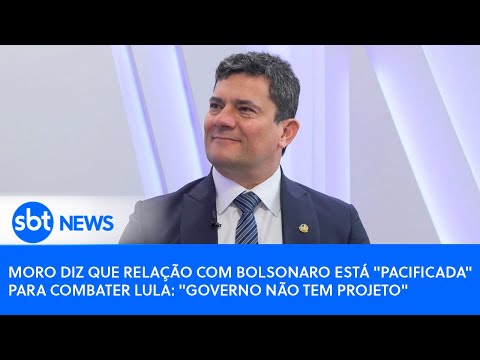 Moro diz que relação com Bolsonaro está pacificada para combater Lula: Governo não tem projeto