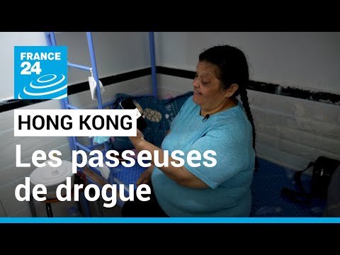 Hong Kong : passeuses de drogue et vies brisées • FRANCE 24