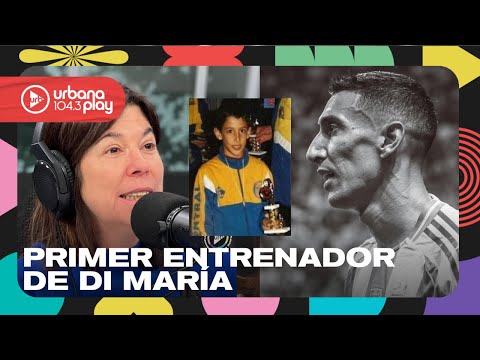 Venía a la práctica con las manitos sucias de carbón: El primer entrenador de Di María #DeAcáEnMás