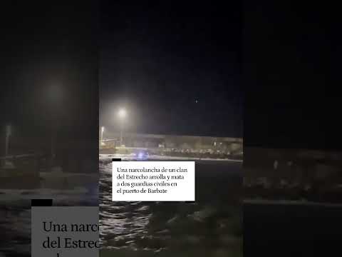 Una narcolancha arrolla y termina con la vida de dos guardias civiles en el puerto de Barbate, Cádiz