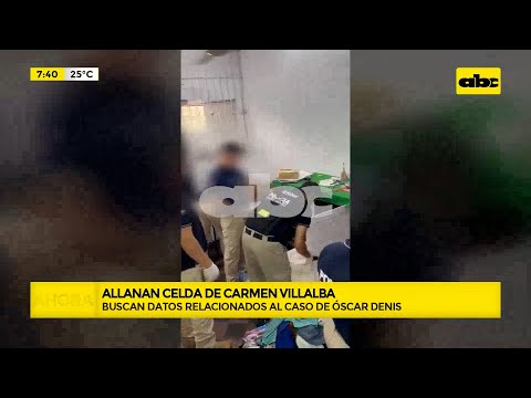 Secuestro de Óscar Denis: allanan celda de Carmen Villalba