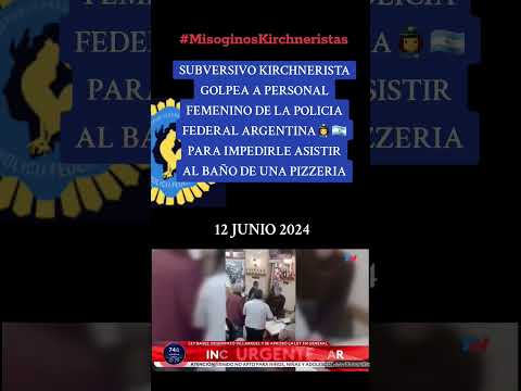 Subversivo kirchnerista golpea a un personal femenino de Policia Federal Argentina (12 junio 2024)