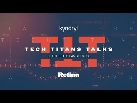 Tech Titans Talks. El futuro de las ciudades: tecnologías para poner a los ciudadanos en el centro