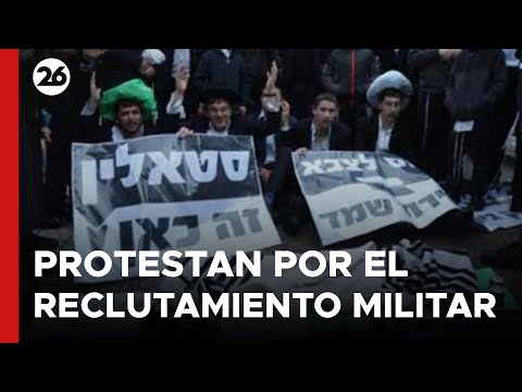 ISRAEL | Judíos ultra ortodoxos protestan contra el posible reclutamiento militar