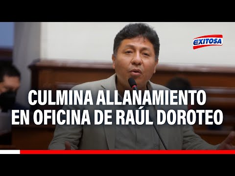 Culmina allanamiento en oficina del congresista Raúl Doroteo por caso 'Mochasueldos'