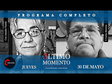 #ÚltimoMomento | PROGRAMA COMPLETO | 30.05.2024 | #CabildeoDigital