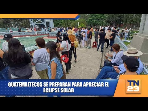 Guatemaltecos se preparan para apreciar el eclipse solar