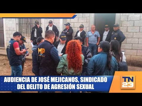 Audiencia de José Mejicanos, sindicado del delito de agresión sexual