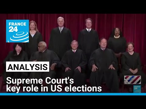 Supreme Court's key role in US elections • FRANCE 24 English