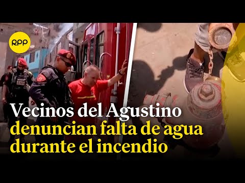 Incendio en el Agustino: Vecinos de la zona denuncian falta de agua
