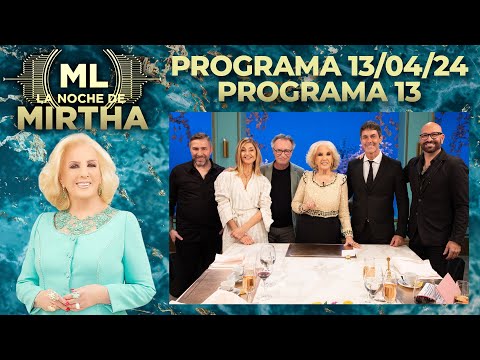 LA NOCHE DE MIRTHA - Programa 13/04/24 - PROGRAMA 13 - TEMPORADA 2024