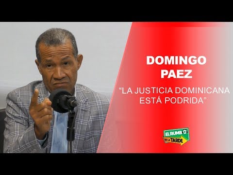 Domingo Páez: “La justicia dominicana está podrida”