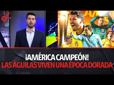 ¡América campeón! Las Águilas viven una época dorada