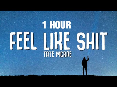 [1 HOUR] Tate McRae - feel like shit (Lyrics)