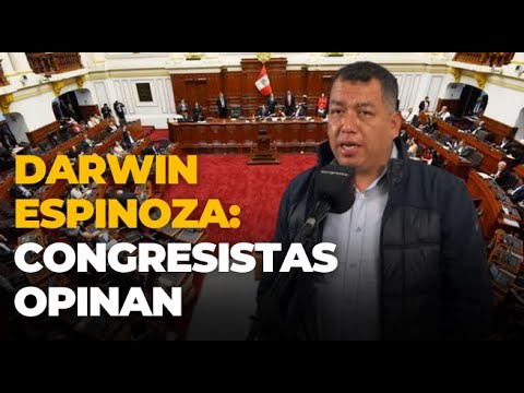CASO DARWIN ESPINOZA: CONGRESISTAS REACCIONAN TRAS DESTAPE DE PUNTO FINAL