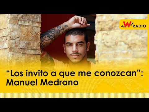 “Los invito a que me conozcan”: Manuel Medrano