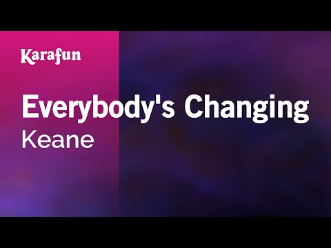 Everybody's Changing - Keane | Karaoke Version | KaraFun
