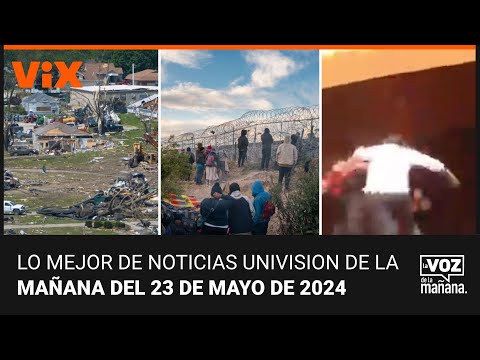 Lo mejor de Noticias Univision de la mañana | jueves 23 de mayo de 2024