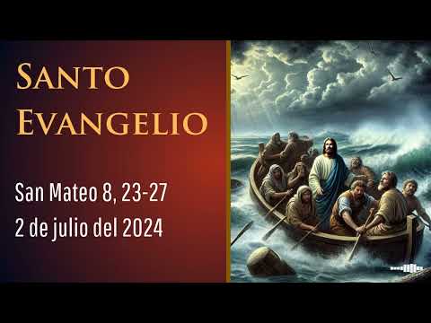 Evangelio del 2 de julio del 2024 según san Mateo 8, 23-27