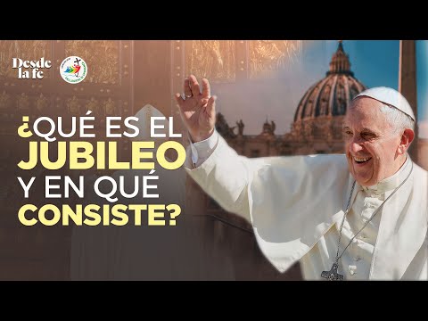 ¿Qué es el jubileo al que nos invita el Papa?
