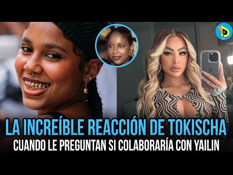 La increíble reacción de Tokischa cuando le preguntan si colaboraría con Yailin la más viral