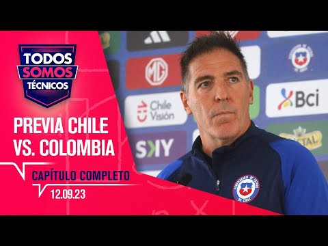 Todos Somos Técnicos - La previa de la Roja vs. Colombia | Capítulo 12 de septiembre 2023