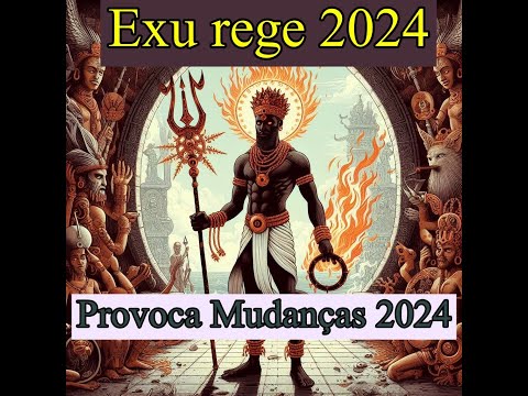 Orixá EXU rege 2024: Exu ira provocar mudanças, movimentos e evolução em nossas vidas. Previsão 2024