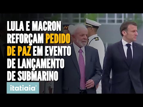LULA E MACRON PARTICIPAM DE CERIMÔNIA DE LANÇAMENTO DE SUBMARINO MARCADA POR PEDIDO DE PAZ