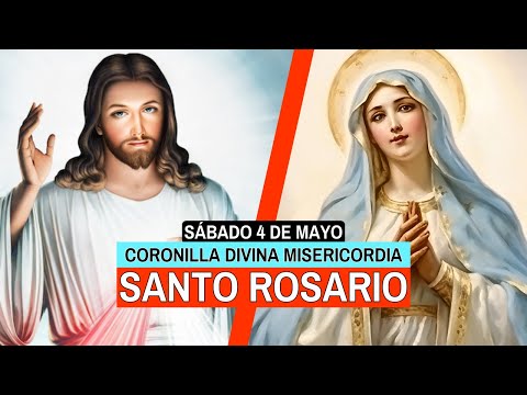Coronilla de la Divina Misericordia y Rosario de hoy Sábado 4 de Mayo