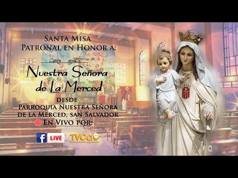 Santa Misa patronal en honor a Nuestra Señora de la Merced