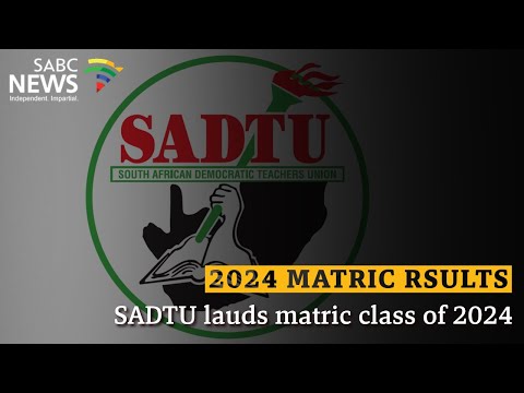 2024 Matric Results | SADTU lauds matric class of 2024