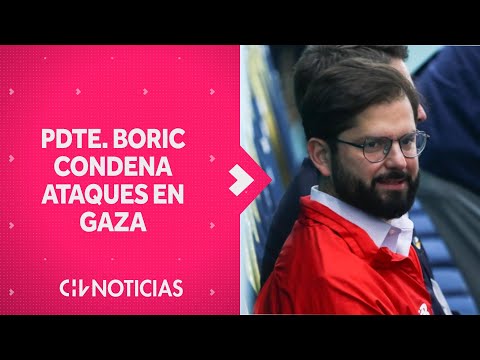Presidente Boric condenó ataques en Gaza: “Los atentados no justifican la barbarie de Israel”