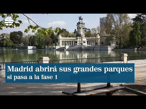 Madrid abrirá sus grandes parques el lunes si pasa a la fase 1