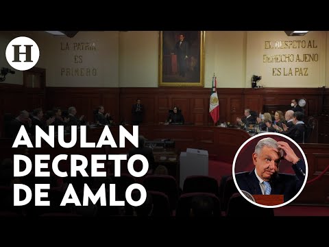 Suprema Corte de Justicia invalida decreto hacia las obras como seguridad nacional de AMLO