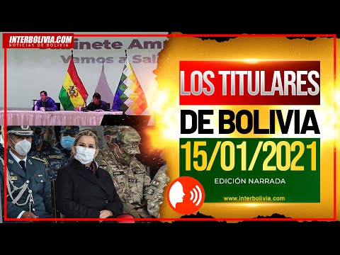 ? LOS TITULARES DE BOLIVIA 15 DE ENERO 2021 [ NOTICIAS DE BOLIVIA ] Edición narrada ?