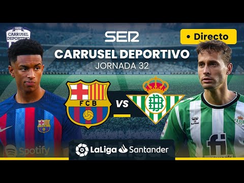 ? FC BARCELONA vs REAL BETIS | EN DIRECTO #LaLiga Jornada 32