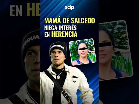 Qué LÍO ? la FAMILIA de CARLOS SALCEDO?. MAMÁ asegura no tener que ver en ASESINATO por HERENCIA