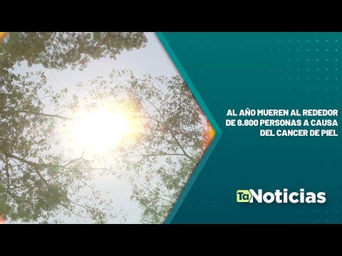 Al año mueren al rededor de 8.800 personas a causa del cancer de piel - Teleantioquia Noticias