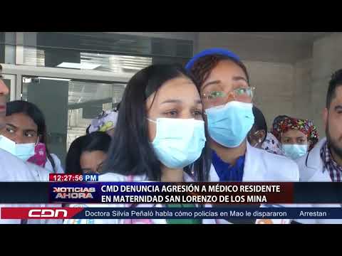 CMD denuncia agresión a médico residente en maternidad San Lorenzo de Los Mina