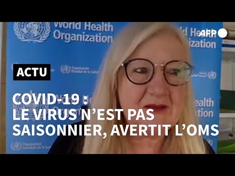 Covid-19: le virus n'est pas saisonnier, avertit l'OMS | AFP