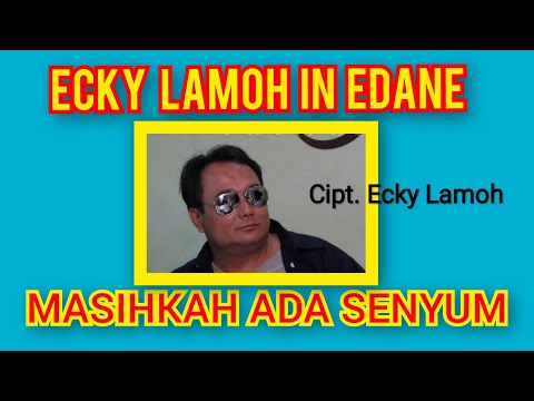 Eki Lamoh in EdanE - Masihkah ada senyum