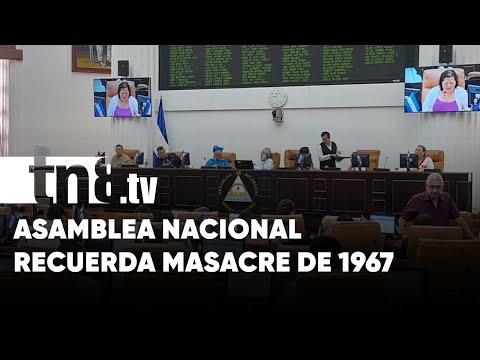 Asamblea de Nicaragua recuerda masacre del 22 de enero de 1967