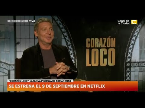 Corazón loco, la nueva película de Adrián Suar el 9 de Septiembre en Netflix en Hoy Nos Toca