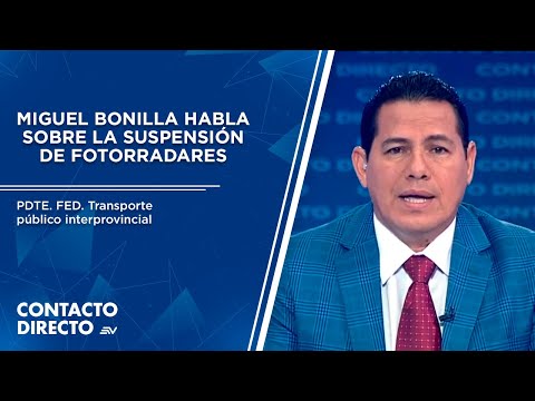 Miguel Bonilla habla sobre la suspensión de fotorradares | Contacto Directo | Ecuavisa