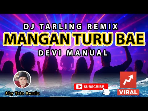 DJ Tarling MANGAN TURU BAE - DEVI MANUAL | Versi DJ tarling Remix