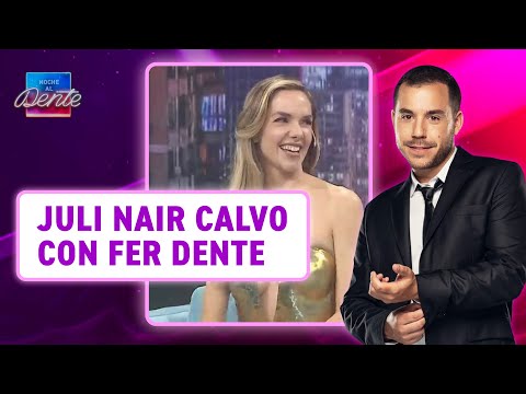 ¡JULIETA NAIR CALVO con FER DENTE!