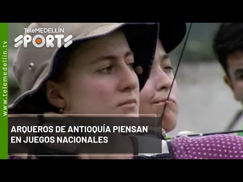 Arqueros de Antioquia piensan en juegos nacionales - Telemedellín